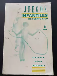 PUERTO RICO, 1991, JUEGOS INFANTILES DE PUERTO RICO, Calixta V Adorno, UPR, 245p - Foto 1 di 24