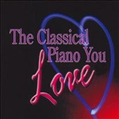 Classical Piano You Love - Music CD - Classical Piano You Love -  2005-10-18 - V - Image 1 of 1