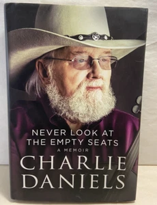 Never Look at the Empty Seats A Memoir Charlie Daniels SIGNED AUTOGRAPH HB Gift - Picture 1 of 24