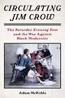Umlaufende Jim Crow: Die Samstagabendpost und der Krieg gegen Schwarz: gebraucht
