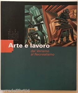 ARTE E LAVORO dal Verismo al Neorealismo Aosta 2000 - Picture 1 of 1