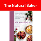The Natural Baker A new way to bake using the best natural by Henrietta Inman