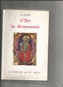 L'ART DU BRIANCONNAIS TOME I LA PEINTURE AU XV E SIECLE - Picture 1 of 1