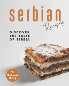 Sharp - Serbian Recipes Discover the taste of Serbia - New paperback - N555z - Picture 1 of 1