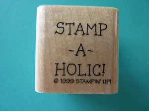 STAMP-A-HOLIC - Single Word Phrase STAMPIN UP Rubber Stamp  - Picture 1 of 2