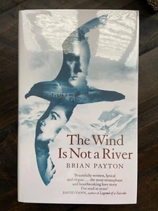 The Wind Is Not a River by Brian Payton Signed, #291, 1st 1st, HC) - Imagen 1 de 4