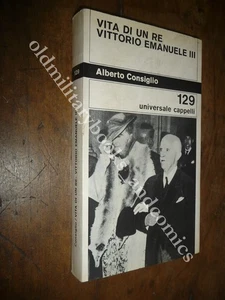 VITA DI UN RE VITTORIO EMANUELE III ALBERTO CONSIGLIO - Imagen 1 de 2