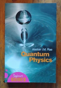 Quantum Physics : A Beginner's Guide by Alistair I. M. Rae 2005 PB - Picture 1 of 3