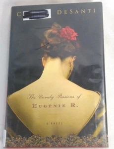 The Unruly Passions of Eugenie R. by Carole DeSanti (2012, Hardcover) ex-library - Picture 1 of 7