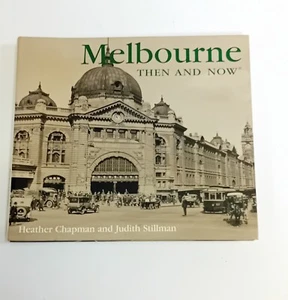 Melbourne Then and Now by Heather Chapman, Judith Stillman (Paperback, 2007) - Picture 1 of 1