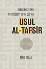 Usul al Tafsir: The Sciences and Methodology of the Qur'an by Recep Dogan (Engli