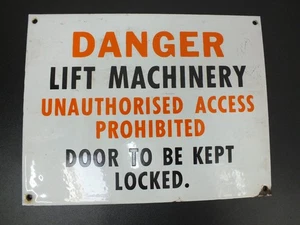 VINTAGE ENAMEL SIGN DANGER LIFT MACHINERY UNAUTHORISED ACCESS PROHIBITED - Picture 1 of 5