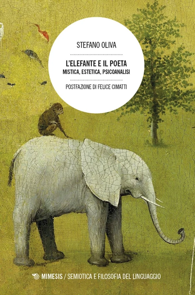 Stefano Oliva Felice L'elefante e il poeta. Mistica, estetica, psic (Paperback) - Image 1 of 1