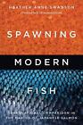 Spawning Modern Fish: Transnational Comparison in the Making of Japanese Salmon 