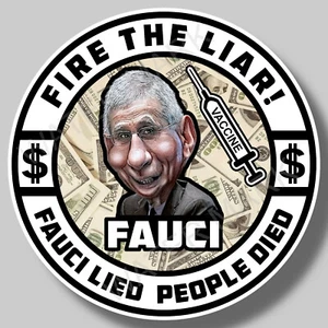Dr. Fauci Fire the Liar  Fauci lied people died Vinyl Decal Sticker Truck window - Picture 1 of 2