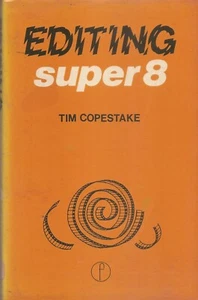 Editing Super 8 / Super 8mm Cine Film - Tim Copestake - Hardback 1980 Rare - Picture 1 of 4