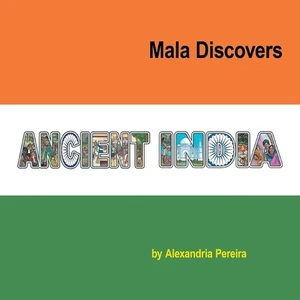 Mala Discovers Ancient India: The Mystery of History by Alexandria Pereira Paper - Picture 1 of 1