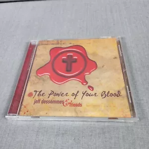 The Power of Your Blood 2005 Jeff Dessommes & Friends CD New Sealed MEDFORD NJ - Picture 1 of 4