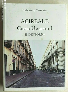 Salvatore Trovato - Acireale Corso Umberto I e dintorni Ed. ACI 2001 AUTOGRAFATO - Imagen 1 de 2