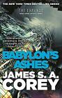 Babylon's Ashes: Book Six of the Expanse. Corey 9780356504292 Free Shipping**