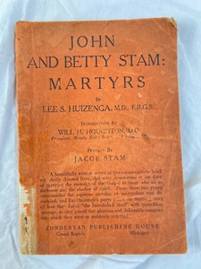 John And Betty Stam: Martyrs by Lee Huizenga 1935 ~ Rough Condition ~ RARE - Picture 1 of 7