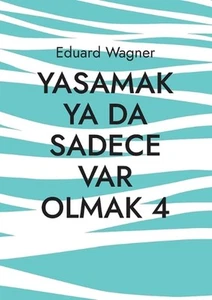 Yasamak ya da sadece var olmak 4: memnun muyum? by Eduard Wagner (Turkish) Paper - Picture 1 of 1
