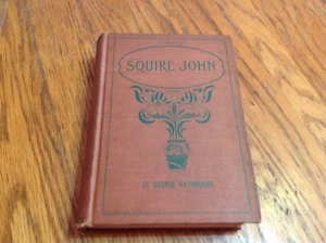 1897 - Squire John: A Tale of the Cuban War by St. George Rathborne - Picture 1 of 5