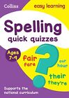 Spelling Quick Quizzes Ages 7-9 (Collins Easy Learning KS2) By Collins Easy Lea