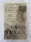 The Cash Nexus : Money And Power In The Modern World, 1700-2000 By Niall...