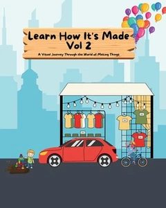 Learn How It's Made Vol 2: A Visual Journey Through the World of Making Things b - Picture 1 of 1