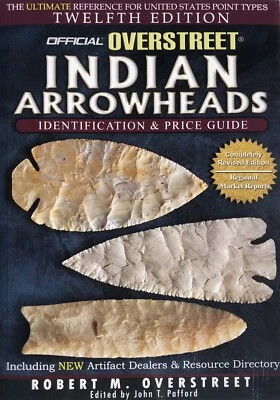 The Official Overstreet Indian Arrowheads Identification & Price Guide 12th Ed. Foto 1 de 2
