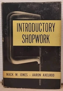 Introductory Shopwork by Mack M. Jones & Aaron Axelrod - 1943 - 1st Edition HCDJ - Foto 1 di 9