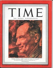 TIME MAGAZINE  AUGUST 9, 1943 MAJOR GENERAL TERRY ALLEN OF THE 1ST DIVISION