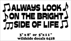 Monty Python Decal Always Look On The Bright Side Of Life vinyl quote sticker  - Picture 1 of 2