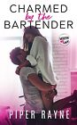 Piper Rayne Charmed by the Bartender (Anniversary Edition) (Paperback)