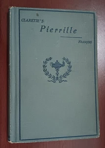 Pierrille Francois Jules Claretie Modern Lanquage Series 1915 Hardback Book - Imagen 1 de 10
