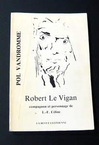 Robert Le Vigan  P. Vandromme Ed. La revue célinienne 1980 TBE - Photo 1/3