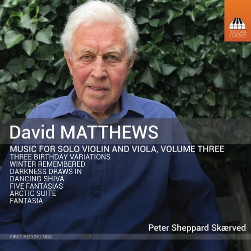 Peter Sheppard Skærv - David Matthews: Music for Solo Violin and Viola, Vol. 3 [ - Image 1 of 1