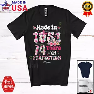 Made In 1951 Perfection; Custom Name 74th Birthday 74 Years Old; Flowers T-Shirt - Picture 1 of 7