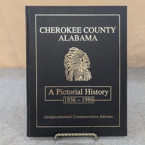 Cherokee County Alabama Eine bildhafte Geschichte 1836-1986 Hardcover Buchzentrum - Bild 1 von 6