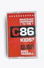 Whatever Happened to the C86 Kids?: A..., Tassell, Nige