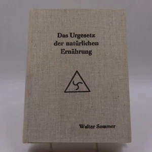 Walter Sommer - Das Urgesetz der natürlichen Ernährung #2. Auflage 1958 - Bild 1 von 4