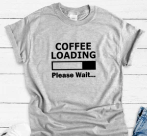 Camiseta de manga corta gris unisex con carga de café, Please Wait - Imagen 1 de 2