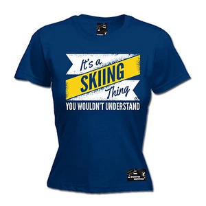 Skiing Thing Wouldnt Understand WOMENS T-SHIRT Ski Sport Funny birthday gift - Picture 1 of 10
