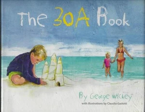 30A Book Signed George Wickey 2014 Illustrated Claudia Godotti Florida 1st DJ - Picture 1 of 2