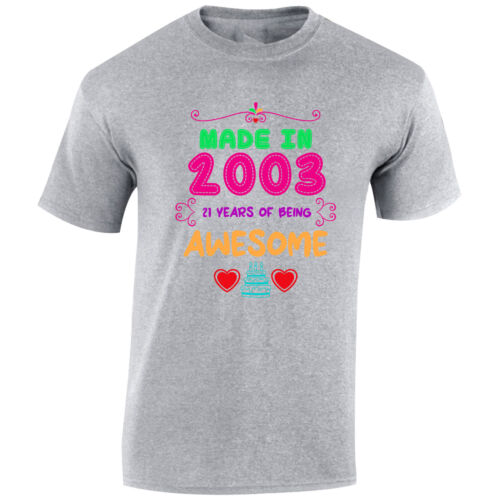 21st Birthday Mens T-Shirt 21 Years Made In 2003 Unisex Awesome Gift Tshirt