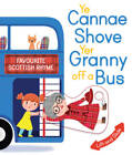 Ye Cannae Shove Yer Granny Off A Bus: A Favourite Scottish Rhyme With Mov - Good