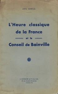 MARCEL Jean - L'HEURE CLASSIC DE LA FRANCE ET LE CONSEIL DE BATHVILLE - 1935 - Bild 1 von 2
