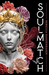 Soulmatch by Rebecca Danzenbaker 2025 Scifi Dystopian 1st Ed Hardcover - Picture 1 of 2