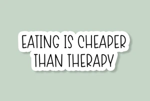 Eating Is Cheaper Than Therapy Sticker, Funny Foodie Laptop Tumbler Sticker - Picture 1 of 2